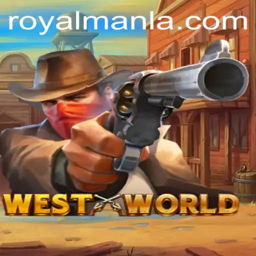 Exploring the Fantastic Realm of WestWorld: ROYALMANLA Edition