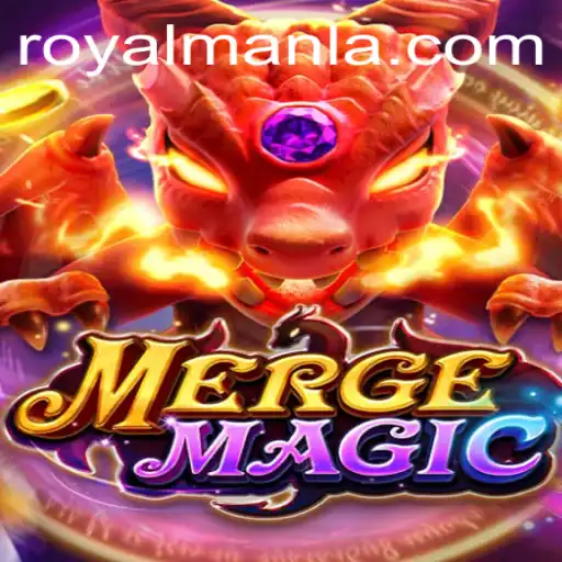 Exploring the Enchanting World of MERGEMAGIC: A Royal Adventure with ROYALMANLA