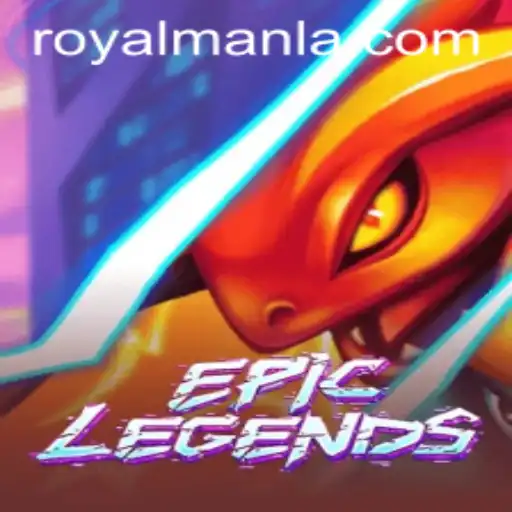 EpicLegends: Unveiling the Thrilling World of ROYALMANLA