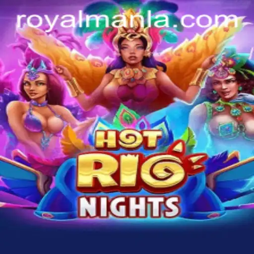 Unveiling HotRioNights: The Ultimate Gaming Sensation with ROYALMANLA
